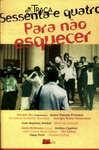 Sessenta E Quatro: Para Não Esquecer