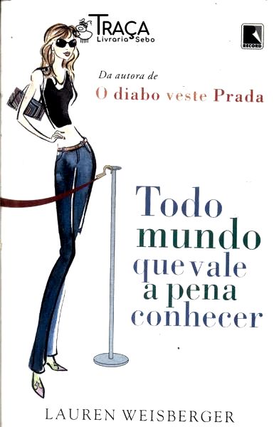 Todo Mundo Que Vale A Pena Conhecer