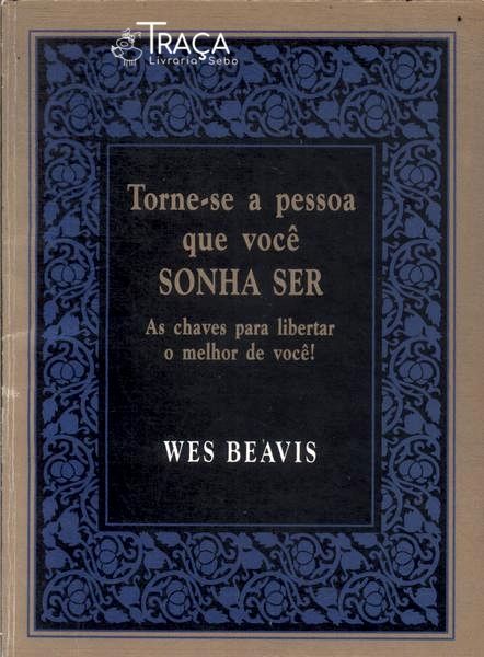 Torne-se a Pessoa Que Você Sonha Ser