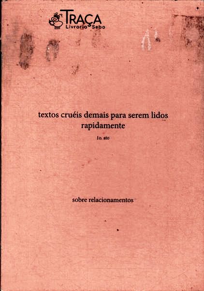 Textos Cruéis Demais Para Serem Lidos Rapidamente 1º Ato