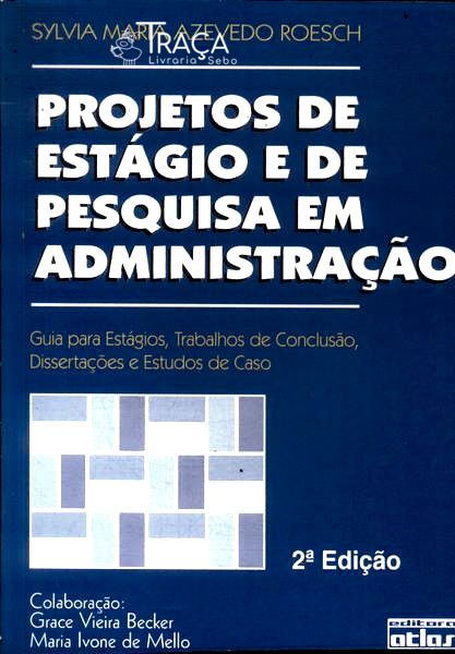 Projetos de Estágio e de Pesquisa em Administração