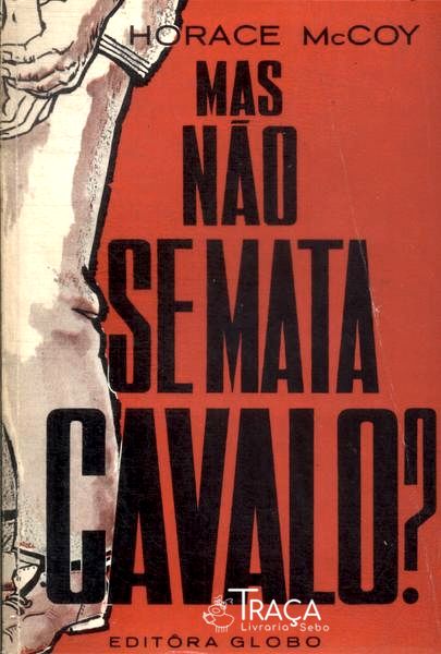 Mas Não Se Mata Cavalo?