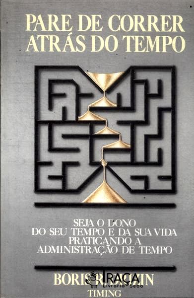 Pare de Correr Atrás do Tempo