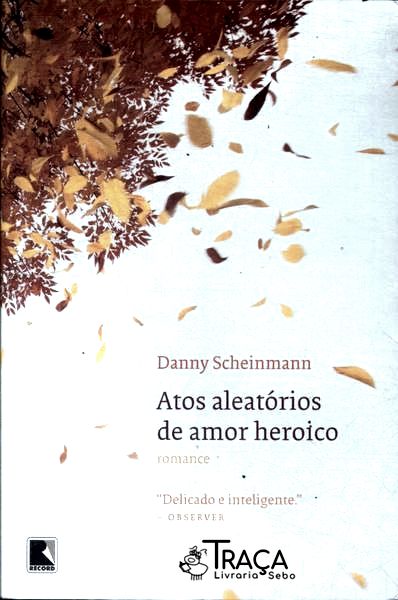 Atos Aleatórios De Amor Heroico