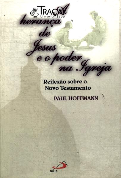 A Herança de Jesus e o Poder Na Igreja
