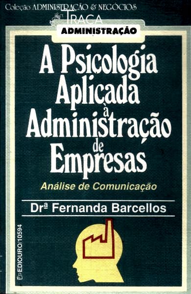 A Psicologia Aplicada À Administração de Empresas
