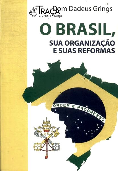 O Brasil Sua Organização E Suas Reformas