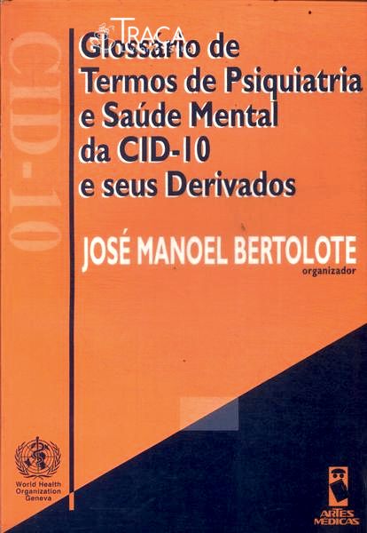 Glossário De Termos De Psiquiatria E Saúde Mental Da Cid-10 E Seus Derivados (1997)