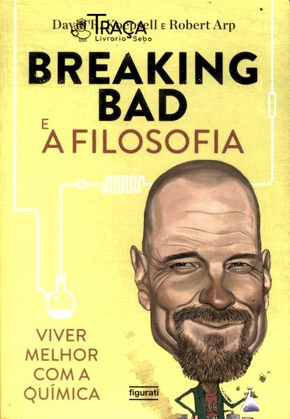 Breaking Bad E A Filosofia
