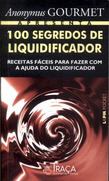 100 Segredos de Liquidificador