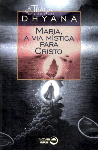 Maria, a Via Mística para Cristo
