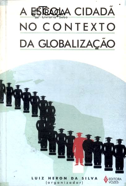 A Escola Cidadã No Contexto da Globalização