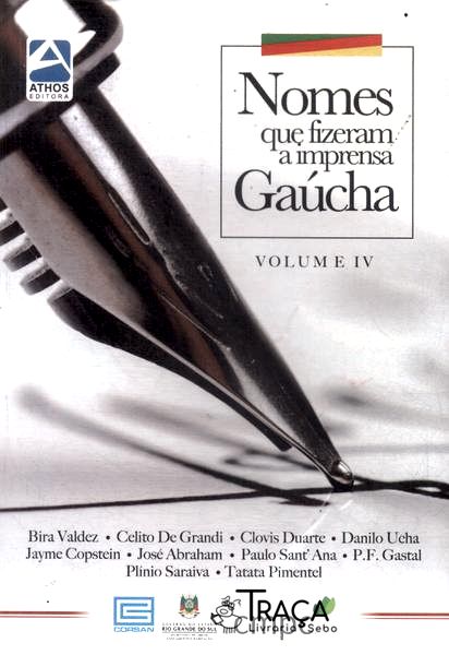Nomes Que Fizeram a Imprensa Gaúcha Vol 4