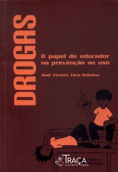 Drogas: o Papel do Educador Na Prevenção Ao Uso