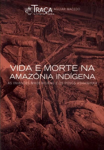 Vida E Morte Na Amazônia Indígena