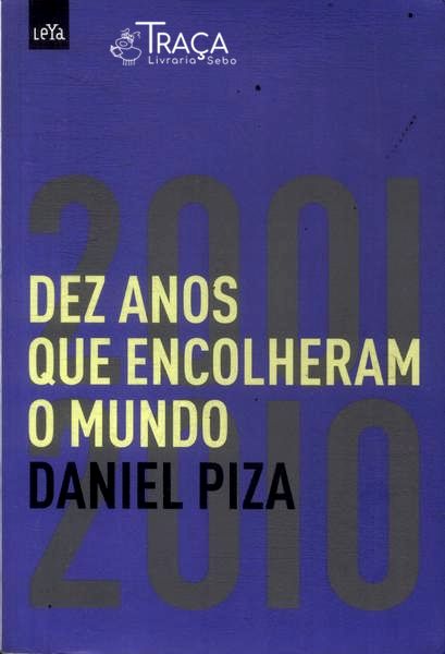 Dez Anos Que Encolheram O Mundo