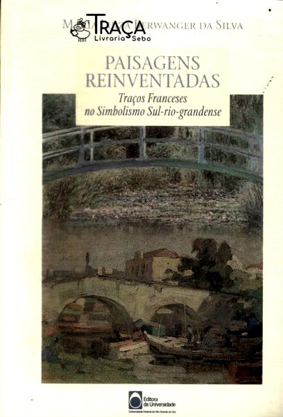 Paisagens Reinventadas: Traços Franceses No Simbolismo Sul-Rio-Grandense