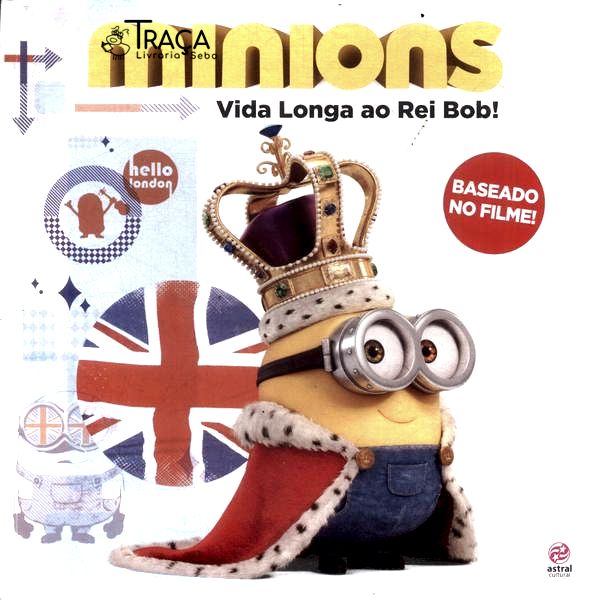 Minions: Vida Longa Ao Rei Bob!