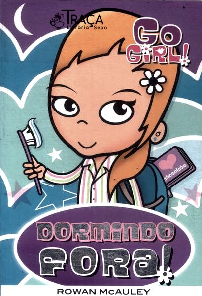 Go Girl! Dormindo Fora!