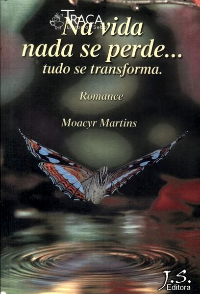 Na Vida Nada Se Perde...