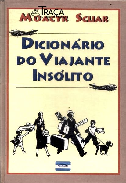 Dicionário Do Viajante Insólito