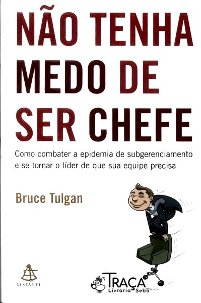 Não Tenha Medo de Ser Chefe