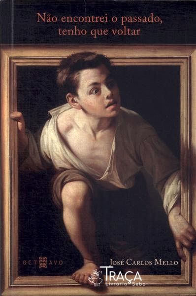 Não Encontrei O Passado Tenho Que Voltar