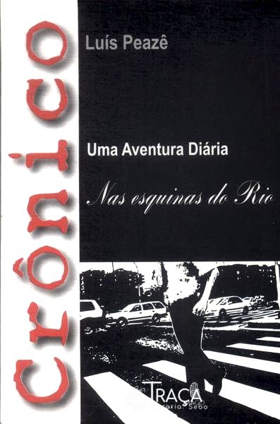 Crônico: Uma Aventura Diária Nas Esquinas Do Rio