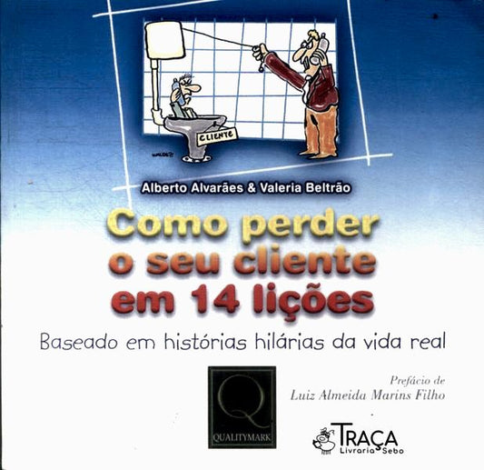 Como Perder o Seu Cliente em 14 Lições