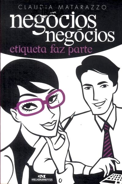 Negócios, Negócios: Etiqueta Faz Parte