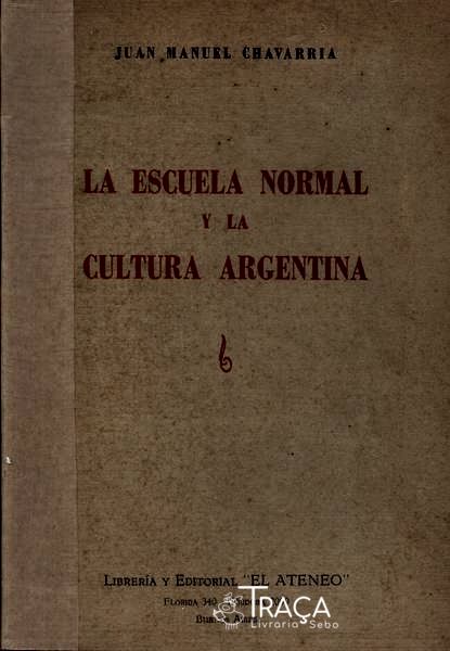 La Escuela Normal Y La Cultura Argentina