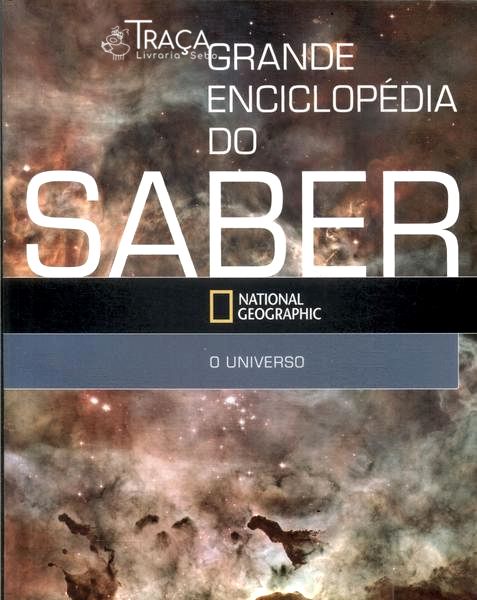 Grande Enciclopédia do Saber: o Universo