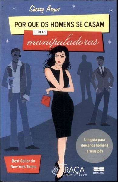 Por Que os Homens Se Casam Com as Manipuladoras