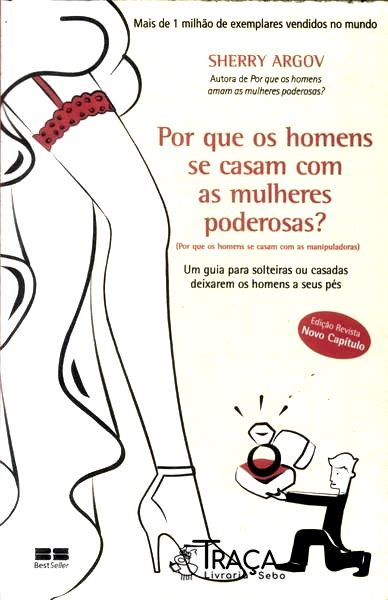 Por Que os Homens Se Casam com as Mulheres Poderosas?
