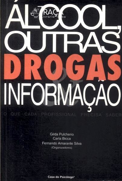 Álcool Outras Drogas Informação: O Que Cada Profissional Precisa Saber
