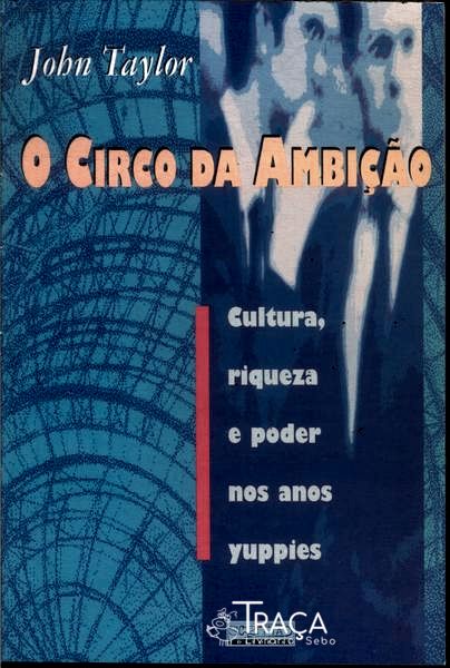 O Circo Da Ambição
