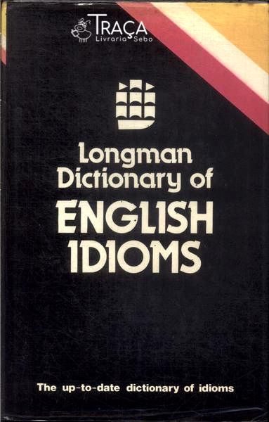 Longman Dictionary Of English Idioms (1979)