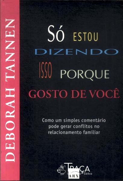 Só Estou Dizendo Isso Porque Gosto de Você