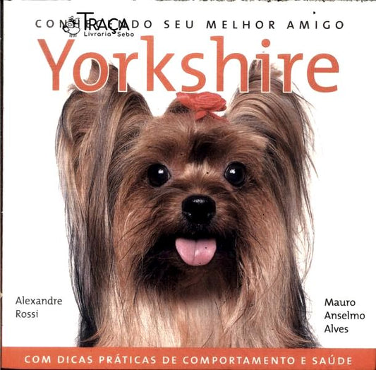 Conhecendo Seu Melhor Amigo: Yorkshire Terrier