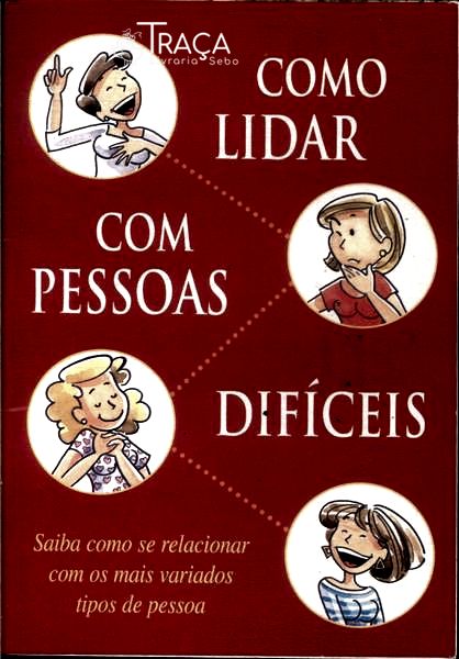 Como Lidar com Pessoas Difíceis