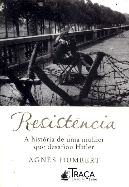 Resistência: a História de Uma Mulher Que Desafiou Hitler