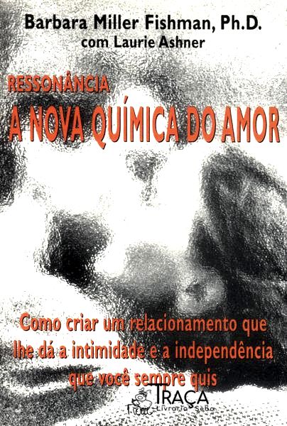Ressonância A Nova Química Do Amor