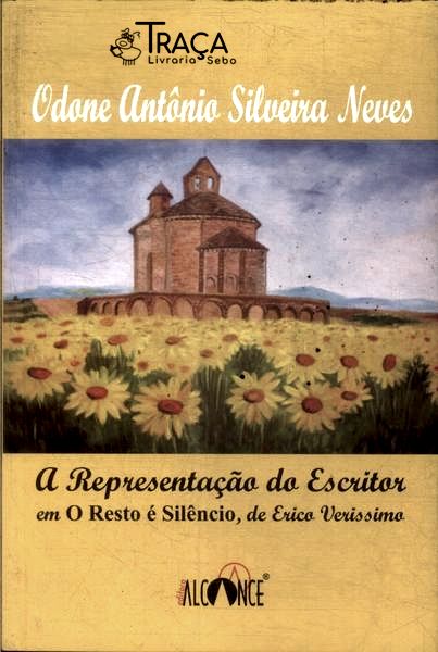 A Representação do Escritor em o Resto É Silêncio, de Erico Verissimo (autógrafo)