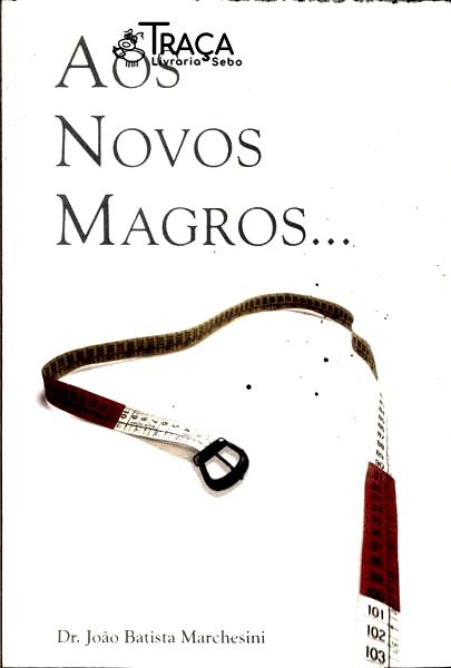 Aos Novos Magros