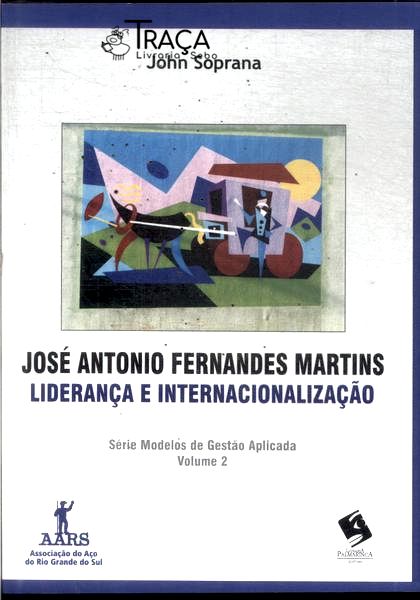 José Antonio Fernandes Martins: Liderança e Internacionalização