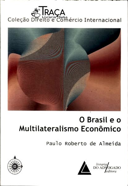 O Brasil e o Multilateralismo Econômico (1999)