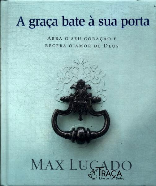 A Graça Bate À Sua Porta