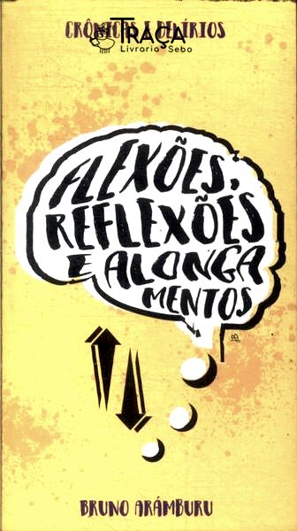 Crônicas e Delírios: Flexões, Reflexões e Alongamentos