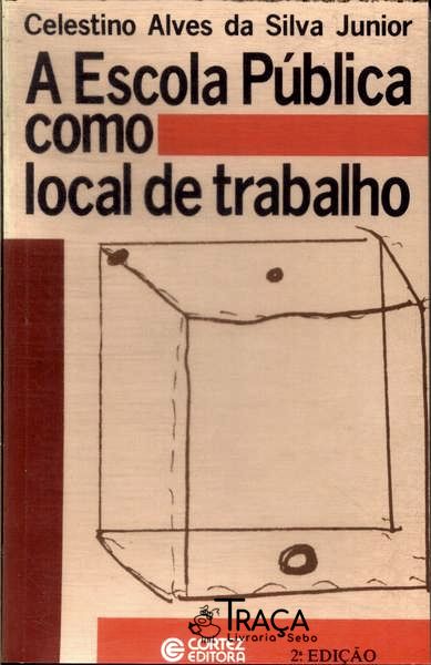 A Escola Pública Como Local de Trabalho