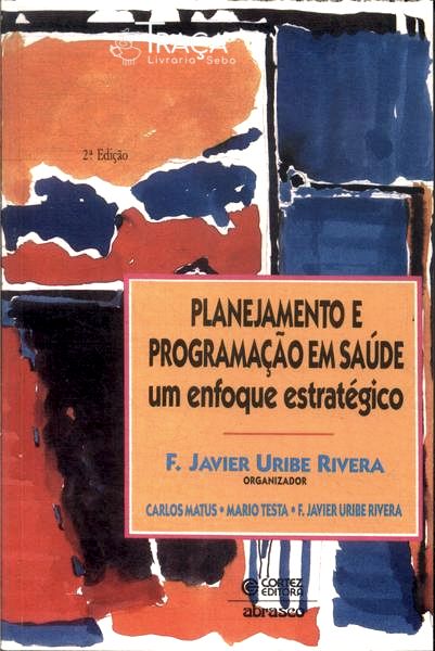 Planejamento E Programação Em Saúde - Um Enfoque Estratégico (Volume 2)